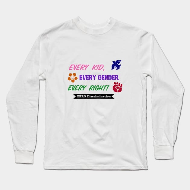 Every Kid Every Gender Every Right Long Sleeve T-Shirt by The MYSTIC ILLUMINARE